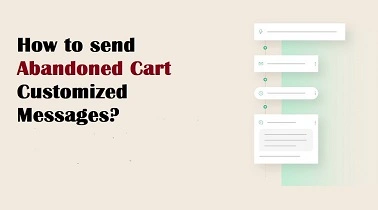 Steps for send Abandoned Cart Customized Messages